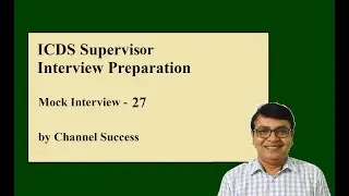 ICDS Supervisor Interview Preparation Mock Interview 27