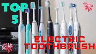 TOP 5 Best Electric Toothbrush 2020 - 5 Best Electric Toothbrush 2020 - topfiveones