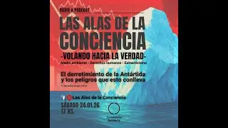 Las Alas de la Conciencia - Radio & Podcast - Sábado 24.01.2026 - 17 hs.