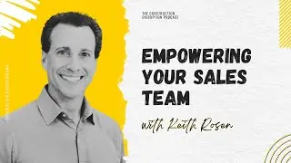 Empowering Your Sales Team with Keith Rosen