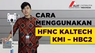 Cara Menggunakan HFNC Kaltech KMI – HBC2 | Demo Online Alat Kesehatan