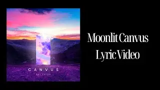 Tokyo.Beats, Ray Eaton - Moonlit Canvus (Lyric Video)