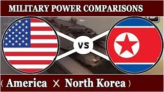 USA VS NORTH KOREA Military Power Comparison - 2018