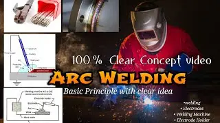 Arc Welding Principal - Baisc Arc Welding methods