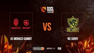 AS Monaco Gambit vs No Sorry, Winline D2CL Season 9, bo3, game 3 [Eiritel & Adekvat]