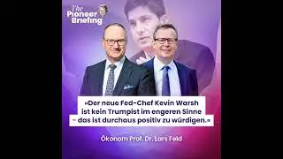 Lars Feld &uuml;ber neuen Fed-Chef | Frank Sieren &uuml;ber China und Ukraine | Olympia
