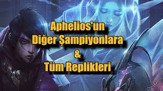 Aphelios'un Diğer Şampiyonlara Sözleri ve Tüm Replikleri !