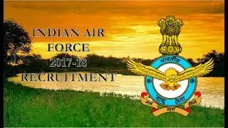 INDIAN AIR FORCE RECRUITMENT 2017 - 2018