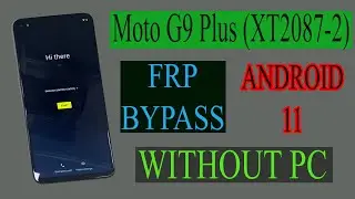 Moto G9 Plus (XT2087-2)  FRP Bypass Android 11  Moto  Google Account Bypass Without Pc  New Method