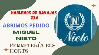 hablemos de navajas 23.0 unboxing Miguel nieto