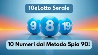 10eLotto Serale &ndash; 10 Numeri dal Metodo Spia 90!