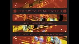 Fred Numf vs. Etienne Overdijk - Illusion Of The Truth (Mara Remix)