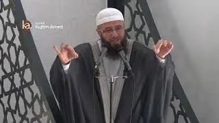 Rip&euml;rtrije bes&euml;n me Allahun- Hoxh&euml; Kujtim Ameti | HUTBE
