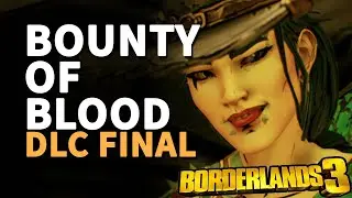 Bounty of Blood DLC Finale Borderlands 3