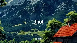 Jhol 8D Audio | Jhol 3D Audio Song | Indian Hip-Hop Jhol 3D | Jhol 8D Effect Experience