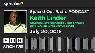 Keith Linder - Demons - Poltergeists - The Bothell Hell House with Keith Linder