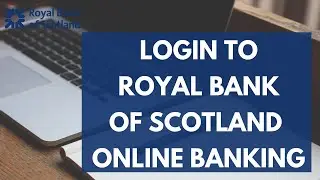 RBS Online Banking Login: How to Sign In Royal Bank of Scotland Online (2023)