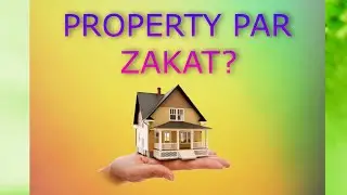 PROPERTY PAR ZAKAT?|ZAKAT ON PROPERTY?,4K