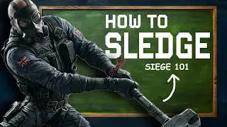 How to Play like a Sledge Main! - Rainbow Six Siege