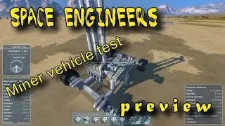 Space Engineers - Miner vehicle concept test (MK2)