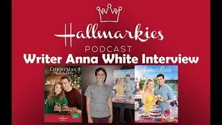 Hallmarkies: Writer Anna White Interview
