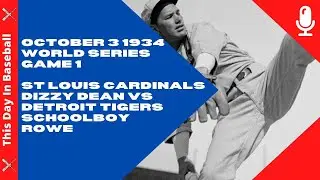October 3 1934 World Series Game 1 St Louis Cardinals Dizzy Dean vs Detroit Tigers Schoolboy Rowe
