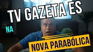 TV GAZETA ES NA NOVA PARAB&Oacute;LICA - Veja essa grande novidade ou um pesadelo?