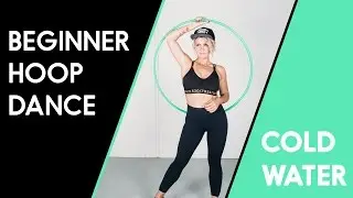 Major Lazer : Cold Water : Beginner Hoop Dance Workout : Hoop Love Your Body