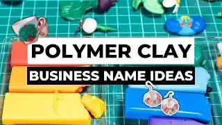 Polymer Clay Business Name Ideas