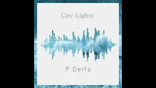 P Delta - City Lights