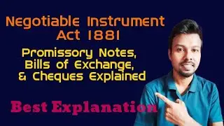 Negotiable Instrument Act 1881: Promissory Notes, Bills of Exchange, & Cheques Explained