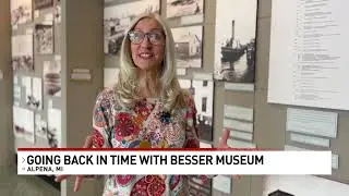 WBKB Visits Besser Museum's 'Discover Northeast Michigan History' Exhibit
