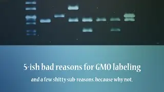 5-ish bad reasons for GMO labeling