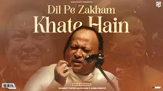 DIL PE ZAKHAM KHATE HAIN - NUSRAT FATEH ALI KHAN X ARSH BEATZ | ROCK VERSION