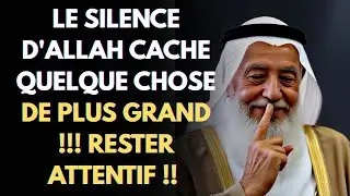 Le silence d'Allah cache quelque chose de plus grand !!! Rester attentif !!