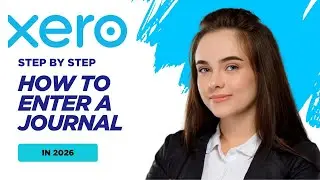 How to Enter a Journal in Xero (2026 Tutorial)