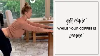 Exercises To Do While Your Coffee Brews