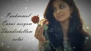 Mounam Sollum Varthaigal - Song WhatsApp status video - singintheRain - paakaamalennaineeyum lyrics