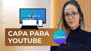 Crie a Capa PERFEITA para seu Canal do YouTube com Canva Guia Completo!