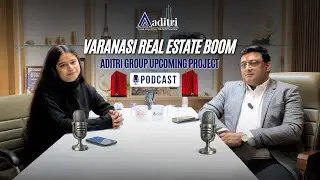 Varanasi Real Estate Boom 🔥Kashinilayam Near Possession | Aditri Group Upcoming Project