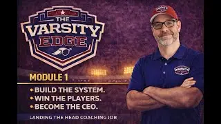 The Varsity Edge: Landing the Head Coaching Job Module #1