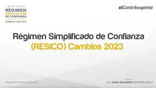 Régimen Simplificado de Confianza (RESICO) Cambios 2023