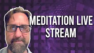 1/05/26 meditation live stream - on self awareness