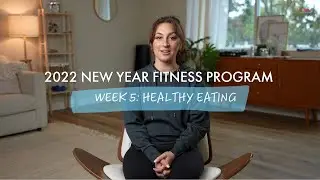 New Year Fitness Plan 2022: How to Eat a Healthy Diet | Week 5