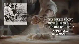 Внутренняя история исторической пекарни Elm Tree Bakery в Эпплтоне, штат Висконсин