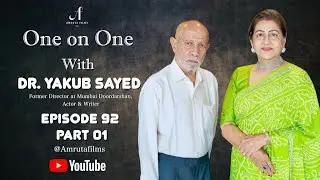 One on One With Dr. Yakub Sayed | Episode 92 | Part 01 | Amruta Films