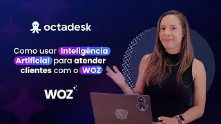 Intelig&ecirc;ncia Artificial Octadesk: saiba como funciona o WOZ!