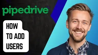 Как добавлять пользователей в Pipedrive [Руководство 2025]