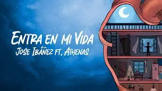 Entra en mi Vida - Jose Ib&aacute;&ntilde;ez ft. Athenas