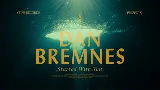 Dan Bremnes - Started With You (Official Music Video)